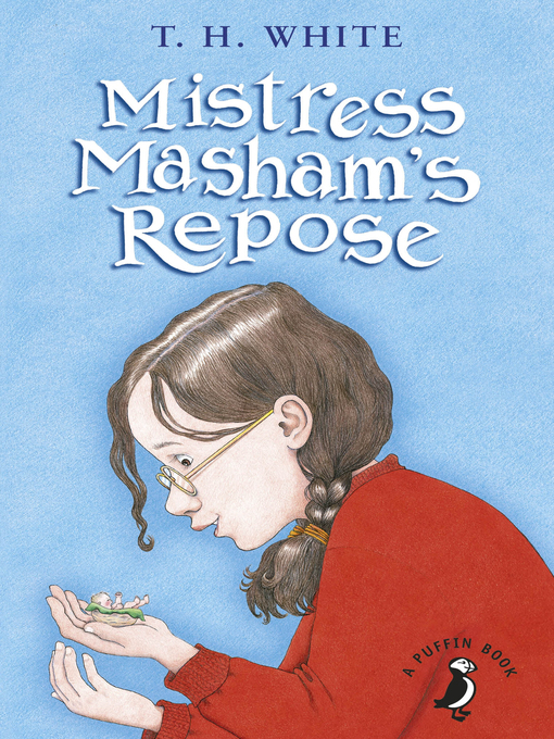 Title details for Mistress Masham's Repose by T H White - Available